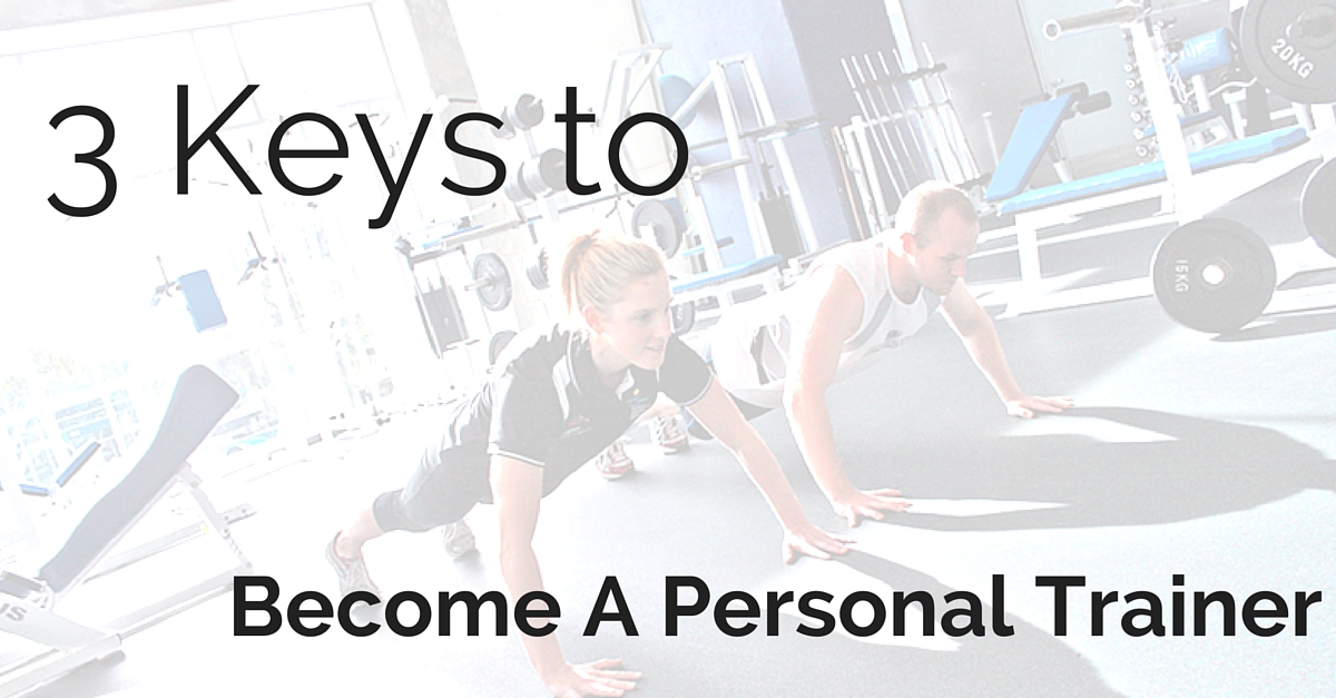 3 keys to become a personal trainer
