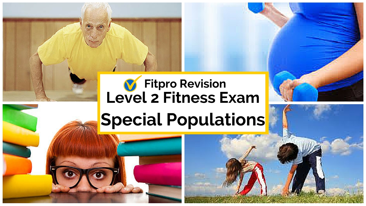 Level 2 Fitness Exam: Programming for Special Populations