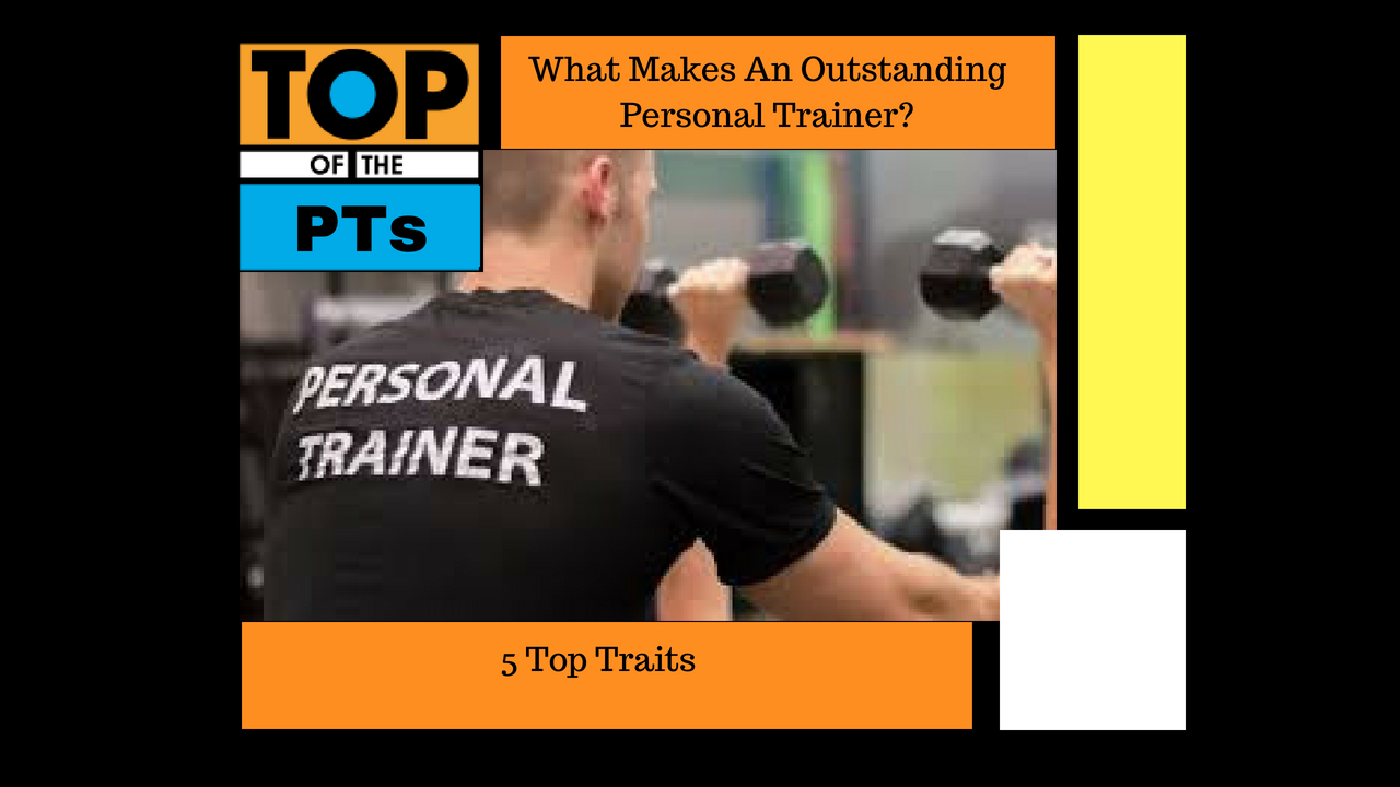 What makes an outstanding personal trainer Top 5 Traits Parallel