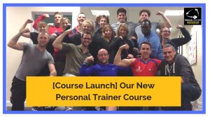 [Course Launch] Our New Personal Trainer Course