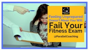 Feeling Unprepared Doesnt Mean You Will Fail Your Fitness Exam