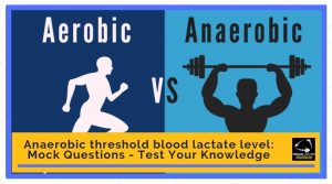 Anaerobic threshold blood lactate level: mock question