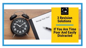 3 Revision Solutions If You Are Time Poor And Easily Distracted