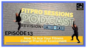 Episode 013 How To Ace Your Fitness Course Practical Assessment