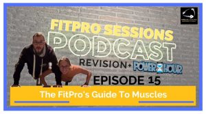Episode 015 - The FitPros Guide To Muscles