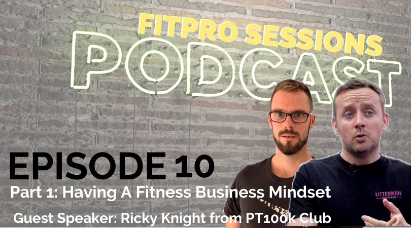 Having a Fitness Business Mindset with Ricky Knight from PT100k Club