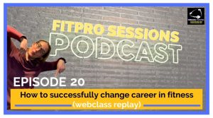 Episode 20 How To Successfully Change Career In Fitness