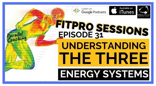 Episode 031 Understanding The Three Energy Systems