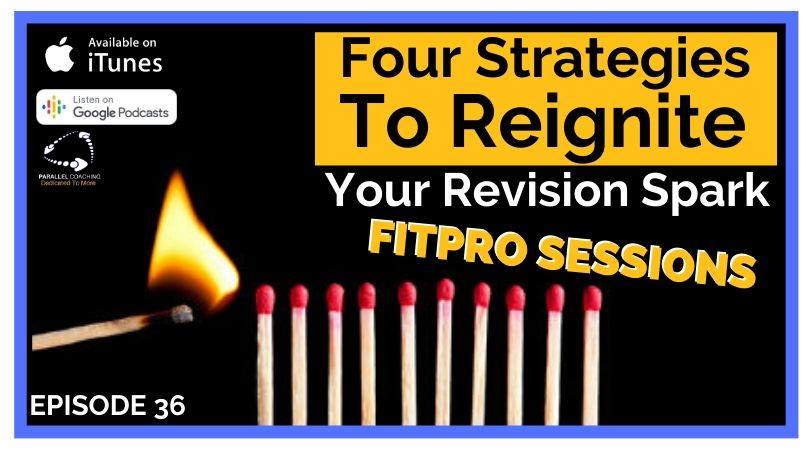 Episode 036 Four Strategies To Reignite Your Revision Spark