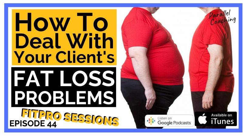 How to deal with your client's fat loss problems