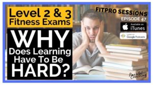 Why does learning have to be hard - level 2 and 3 fitness exams