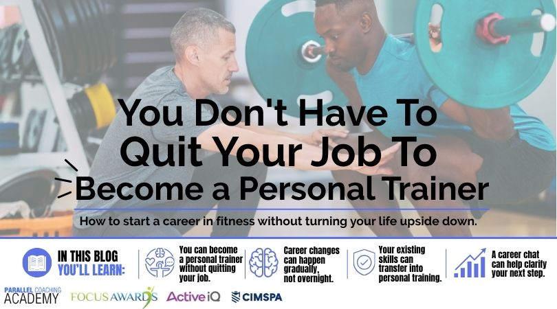 You Don't Have to Quit Your Job to Become a Personal Trainer
