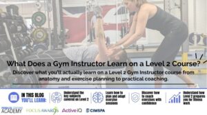 What Does a Gym Instructor Learn on a Level 2 Course